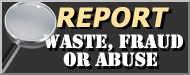 Picture stating report fraud, waste, or abuse. Links to online reporting form.